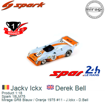 Product 1:18 | Spark 18LM75 | Mirage GR8 Blauw / Oranje 1975 #11 - J.Ickx - D.Bell