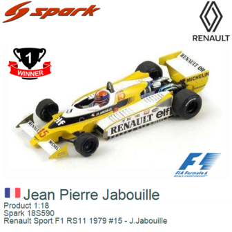 Product 1:18 | Spark 18S590 | Renault Sport F1 RS11 1979 #15 - J.Jabouille