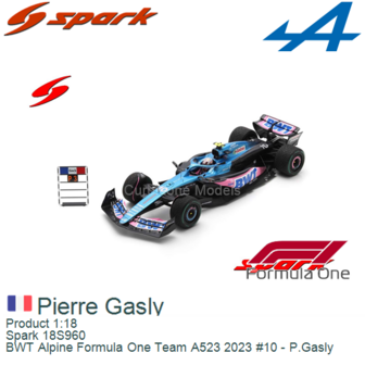 Product 1:18 | Spark 18S960 | BWT Alpine Formula One Team A523 2023 #10 - P.Gasly