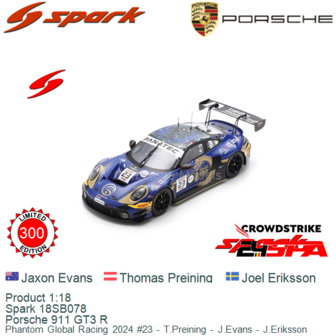 Product 1:18 | Spark 18SB078 | Porsche 911 GT3 R | Phantom Global Racing 2024 #23 - T.Preining - J.Evans - J.Eriksson