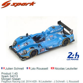 Product 1:43 | Spark S4213 | Morgan Nissan | Pegasus Racing Ltd. 2014 #29 - N.Leutwiler - J.Schnell - L.Roussell