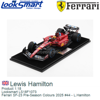 Product 1:18 | Looksmart LS18F1073 | Ferrari SF-23 Pre-Season Colours 2025 #44 - L.Hamilton
