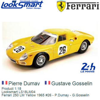 Product 1:18 | Looksmart LS18LM04 | Ferrari 250 LM Yellow 1965 #26 - P.Dumay - G.Gosselin
