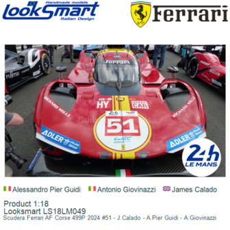 Product 1:18 | Looksmart LS18LM049 | Scudera Ferrari AF Corse 499P 2024 #51 - J.Calado - A.Pier Guidi - A.Giovinazzi