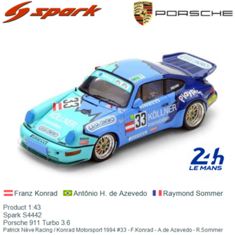 Product 1:43 | Spark S4442 | Porsche 911 Turbo 3.6 | Patrick N&egrave;ve Racing / Konrad Motorsport 1994 #33 - F.Konrad - A.de Az