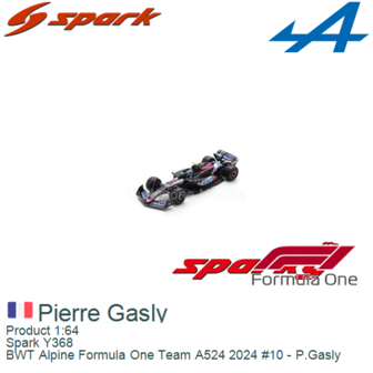 Product 1:64 | Spark Y368 | BWT Alpine Formula One Team A524 2024 #10 - P.Gasly