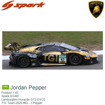 Product 1:43 | Spark SG481 | Lamborghini Hurac&aacute;n GT3 EVO2 | TGI Team 2025 #63 - J.Pepper