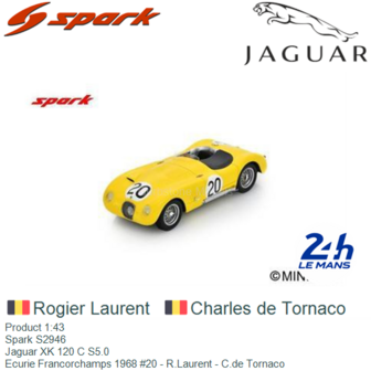 Product 1:43 | Spark S2946 | Jaguar XK 120 C S5.0 | Ecurie Francorchamps 1968 #20 - R.Laurent - C.de Tornaco