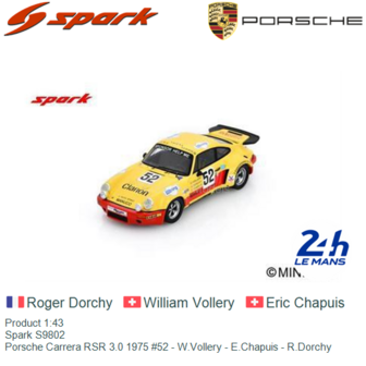 Product 1:43 | Spark S9802 | Porsche Carrera RSR 3.0 1975 #52 - W.Vollery - E.Chapuis - R.Dorchy