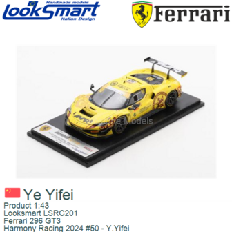 Product 1:43 | Looksmart LSRC201 | Ferrari 296 GT3 | Harmony Racing 2024 #50 - Y.Yifei