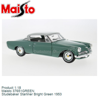 Product 1:18 | Maisto 37651GREEN | Studebaker Starliner Bright Green 1953