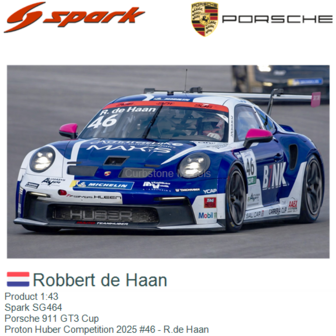 Product 1:43 | Spark SG464 | Porsche 911 GT3 Cup | Proton Huber Competition 2025 #46 - R.de Haan