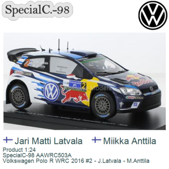 Product 1:24 | SpecialC-98 AAWRC503A | Volkswagen Polo R WRC 2016 #2 - J.Latvala - M.Anttila