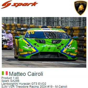 Product 1:43 | Spark SA295 | Lamborghini Hurac&aacute;n GT3 EVO2 | SJM VSR Theodore Racing 2024 #19 - M.Cairoli