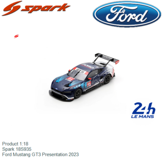 Product 1:18 | Spark 18S935 | Ford Mustang GT3 Presentation 2023