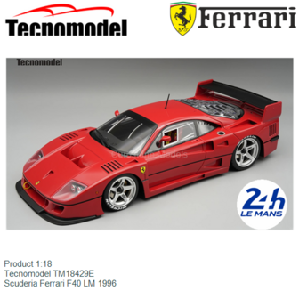 Product 1:18 | Tecnomodel TM18429E | Scuderia Ferrari F40 LM 1996