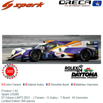 Product 1:43 | Spark US280 |  07 Gibson LMP2 2021 - J.Farano - G.Aubry - T.Buret - M.Vaxiviere