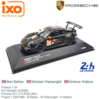 Product 1:43 | IXO-Models LE43056 | Porsche 911 GT3 RSR (991) | Project 1 2020 #86 - B.Barker - M.Wainwright - A.Watson