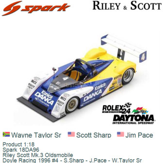 Product 1:18 | Spark 18DA96 | Riley Scott Mk.3 Oldsmobile | Doyle Racing 1996 #4 - S.Sharp - J.Pace - W.Taylor Sr