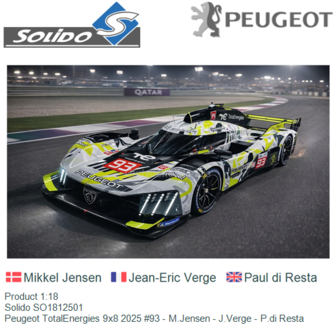 Product 1:18 | Solido SO1812501 | Peugeot TotalEnergies 9x8 2025 #93 - M.Jensen - J.Verge - P.di Resta