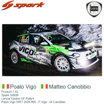 Product 1:43 | Spark S6939 | Lancia Ypsilon HF Rally4 | Paolo Vigo WRT 2026 #65 - P.Vigo - M.Canobbio