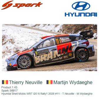 Product 1:43 | Spark S6917 | Hyundai Shell Mobis WRT i20 N Rally1 2026 #11 - T.Neuville - M.Wydaeghe