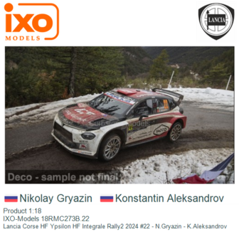 Product 1:18 | IXO-Models 18RMC273B.22 | Lancia Corse HF Ypsilon HF Integrale Rally2 2024 #22 - N.Gryazin - K.Aleksandrov