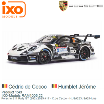 Product 1:43 | IXO-Models RAM1005.22 | Porsche 911 Rally GT (992) 2025 #17 - C.de Cecco - H.J&amp;#233;r&amp;#244;me