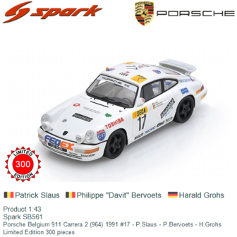 Product 1:43 | Spark SB561 | Porsche Belgium 911 Carrera 2 (964) 1991 #17 - P.Slaus - P.Bervoets - H.Grohs