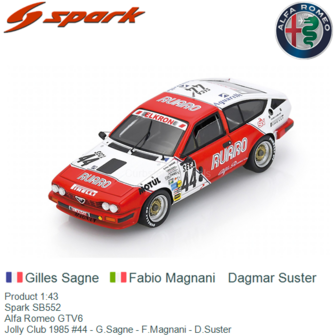 Product 1:43 | Spark SB552 | Alfa Romeo GTV6 | Jolly Club 1985 #44 - G.Sagne - F.Magnani - D.Suster