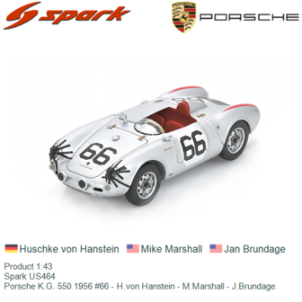 Product 1:43 | Spark US464 | Porsche K.G. 550 1956 #66 - H.von Hanstein - M.Marshall - J.Brundage