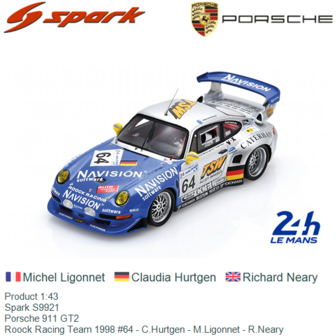 Product 1:43 | Spark S9921 | Porsche 911 GT2 | Roock Racing Team 1998 #64 - C.Hurtgen - M.Ligonnet - R.Neary