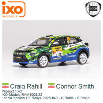 Product 1:43 | IXO-Models RAM1009.22 | Lancia Ypsilon HF Rally4 2025 #40 - C.Rahill - C.Smith