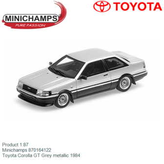 Product 1:87 | Minichamps 870164122 | Toyota Corolla GT Grey metallic 1984