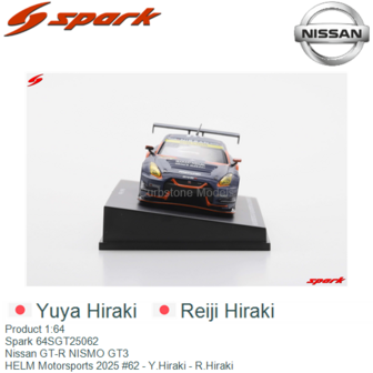 Product 1:64 | Spark 64SGT25062 | Nissan GT-R NISMO GT3 | HELM Motorsports 2025 #62 - Y.Hiraki - R.Hiraki
