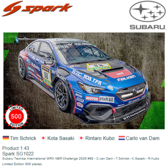 Product 1:43 | Spark SG1022 | Subaru Tecnica International WRX NBR Challenge 2025 #88 - C.van Dam - T.Schrick - K.Sasaki - R.Ku