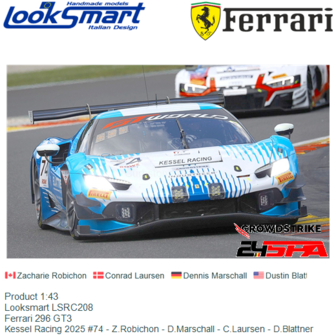 Product 1:43 | Looksmart LSRC208 | Ferrari 296 GT3 | Kessel Racing 2025 #74 - Z.Robichon - D.Marschall - C.Laursen - D.Blattner