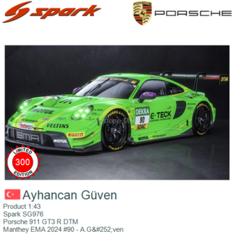 Product 1:43 | Spark SG976 | Porsche 911 GT3 R DTM | Manthey EMA 2024 #90 - A.G&amp;#252;ven