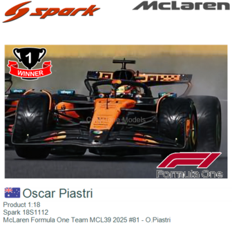 Product 1:18 | Spark 18S1112 | McLaren Formula One Team MCL39 2025 #81 - O.Piastri