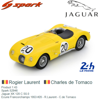 Product 1:43 | Spark S2946 | Jaguar XK 120 C S5.0 | Ecurie Francorchamps 1953 #20 - R.Laurent - C.de Tornaco