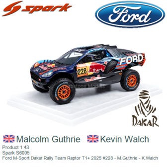 Product 1:43 | Spark S6005 | Ford M-Sport Dakar Rally Team Raptor T1+ 2025 #228 - M.Guthrie - K.Walch