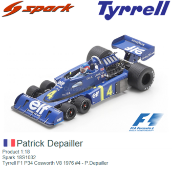 Product 1:18 | Spark 18S1032 | Tyrrell F1 P34 Cosworth V8 1976 #4 - P.Depailler