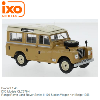 Product 1:43 | IXO-Models CLC376N | Range Rover Land Rover Series II 109 Station Wagon 4x4 Beige 1958