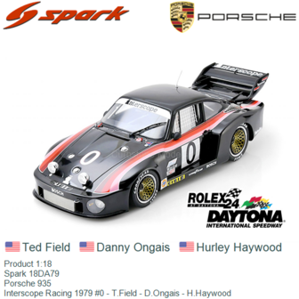 Product 1:18 | Spark 18DA79 | Porsche 935 | Interscope Racing 1979 #0 - T.Field - D.Ongais - H.Haywood