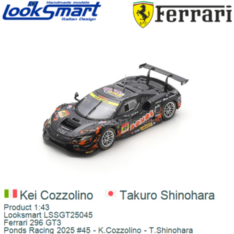 Product 1:43 | Looksmart LSSGT25045 | Ferrari 296 GT3 | Ponds Racing 2025 #45 - K.Cozzolino - T.Shinohara 