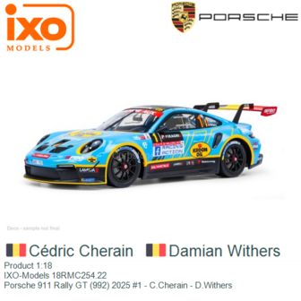 Product 1:18 | IXO-Models 18RMC254.22 | Porsche 911 Rally GT (992) 2025 #1 - C.Cherain - D.Withers