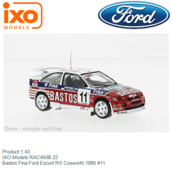 Product 1:43 | IXO-Models RAC450B.22 | Bastos Fina Ford Escort RS Cosworth 1995 #11