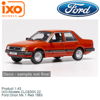 Product 1:43 | IXO-Models CLC630N.22 | Ford Orion Mk.1 Red 1983
