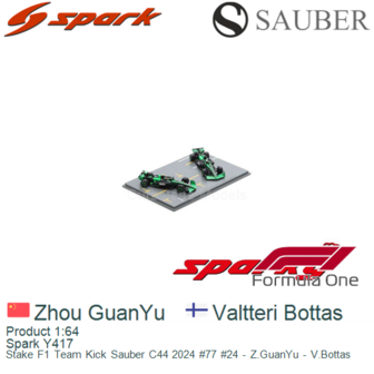 Product 1:64 | Spark Y417 | Stake F1 Team Kick Sauber C44 2024 #77 #24 - Z.GuanYu - V.Bottas