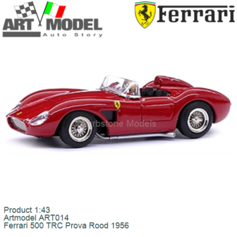 Product 1:43 | Artmodel ART014 | Ferrari 500 TRC Prova Rood 1956